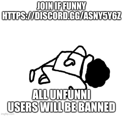 DEAD IDIOT | JOIN IF FUNNY
HTTPS://DISCORD.GG/ASNY5Y6Z; ALL UNFUNNI USERS WILL BE BANNED | image tagged in dead idiot | made w/ Imgflip meme maker