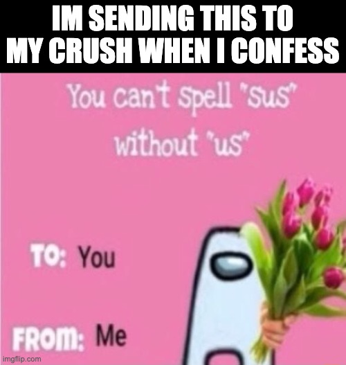 at year end | IM SENDING THIS TO MY CRUSH WHEN I CONFESS | made w/ Imgflip meme maker