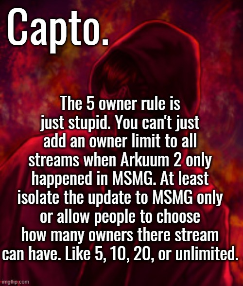 Revenger | The 5 owner rule is just stupid. You can't just add an owner limit to all streams when Arkuum 2 only happened in MSMG. At least isolate the update to MSMG only or allow people to choose how many owners there stream can have. Like 5, 10, 20, or unlimited. | image tagged in f o o l | made w/ Imgflip meme maker