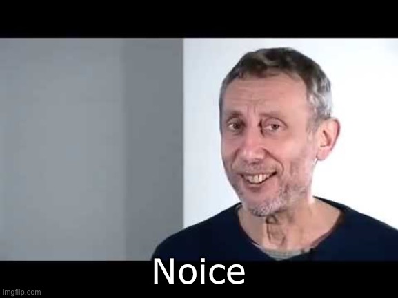 noice | Noice | image tagged in noice | made w/ Imgflip meme maker