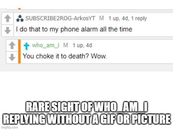 LINK IN COMMENTS | RARE SIGHT OF WHO_AM_I REPLYING WITHOUT A GIF OR PICTURE | image tagged in blank white template | made w/ Imgflip meme maker