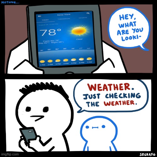 weather | image tagged in srgrafo what are you looking at,antimeme | made w/ Imgflip meme maker