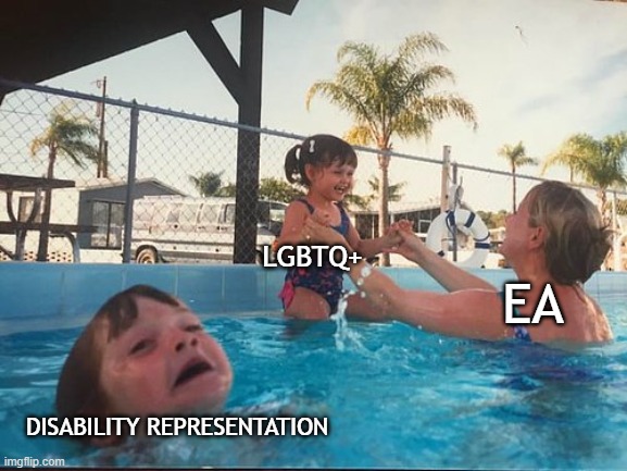 For The Sims 4 players | EA; LGBTQ+; DISABILITY REPRESENTATION | image tagged in drowning kid in the pool | made w/ Imgflip meme maker
