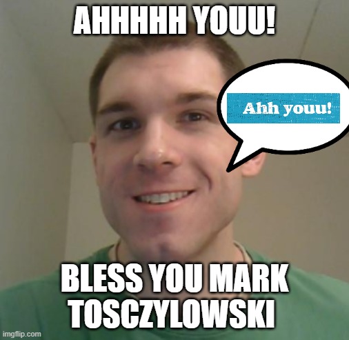 Mark Tosczylowski sneezing! AHHH YOU! | AHHHHH YOUU! BLESS YOU MARK TOSCZYLOWSKI | image tagged in lol,sneezing,haiti,kids | made w/ Imgflip meme maker