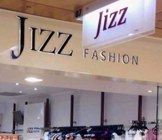 Jizz from head to toe | image tagged in shopping,what is this place,clothes | made w/ Imgflip meme maker