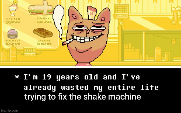 burgerpants | trying to fix the shake machine | image tagged in burgerpants | made w/ Imgflip meme maker