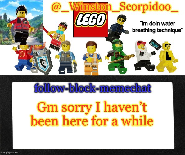 Winston's new announcement | Gm sorry I haven’t been here for a while | image tagged in winston's new announcement | made w/ Imgflip meme maker