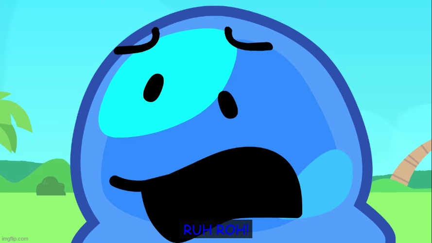goo says ruh roh! | image tagged in goo says ruh roh | made w/ Imgflip meme maker