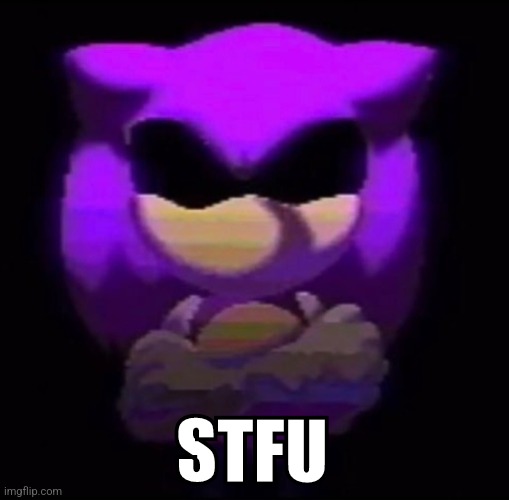 STFU | made w/ Imgflip meme maker