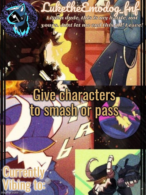 Tabi temp | Give characters to smash or pass | image tagged in tabi temp | made w/ Imgflip meme maker