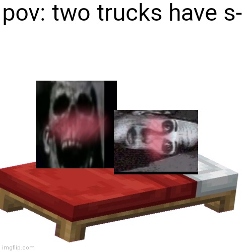 phase 4 and phase 9 do the naughty (joke) |  pov: two trucks have s- | image tagged in why did i make this,two trucks,please forgive me,holy water,bleach,no horny | made w/ Imgflip meme maker