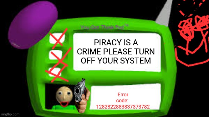 Maaath? | PIRACY IS A CRIME PLEASE TURN OFF YOUR SYSTEM; Error code:  1282822883837373782 | image tagged in baldi can you think pad | made w/ Imgflip meme maker