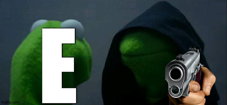 Evil Kermit | E | image tagged in memes,evil kermit | made w/ Imgflip meme maker