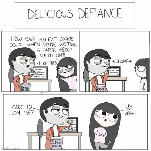 Delicious Defiance | image tagged in comics/cartoons,comics,comic,rebel,cookie dough,rebellion | made w/ Imgflip meme maker