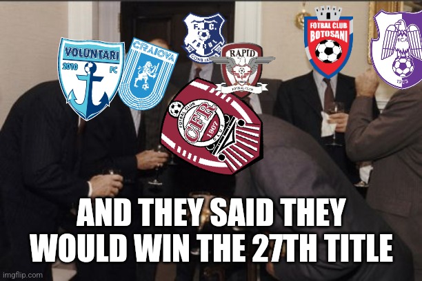 Mioveni 1-1 FCSB | AND THEY SAID THEY WOULD WIN THE 27TH TITLE | image tagged in memes,laughing men in suits,mioveni,fcsb,liga 1,fotbal | made w/ Imgflip meme maker