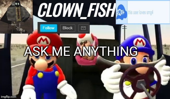 Clown_fishs smg4 announcement template | ASK ME ANYTHING | image tagged in clown_fishs smg4 announcement template | made w/ Imgflip meme maker