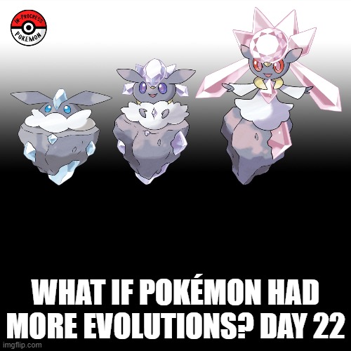 Check the tags Pokemon more evolutions for each new one. | WHAT IF POKÉMON HAD MORE EVOLUTIONS? DAY 22 | image tagged in memes,blank transparent square,pokemon more evolutions,carbink,pokemon,why are you reading this | made w/ Imgflip meme maker