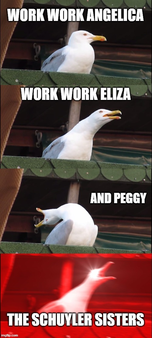 Looking for a mind at work work | image tagged in hamilton,musicals | made w/ Imgflip meme maker