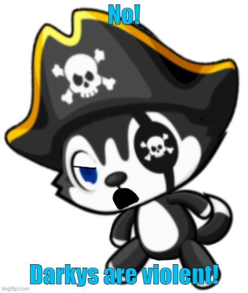 Pirate husky's new skill | No! Darkys are violent! | image tagged in pirate husky dog 4,happy new year,new skill | made w/ Imgflip meme maker