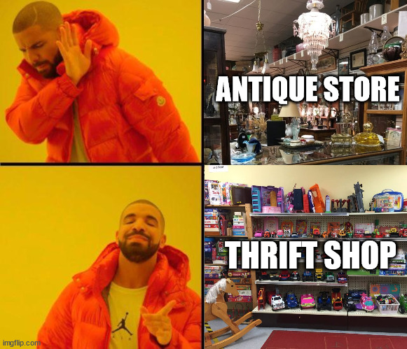 The Difference Is On The Price Tag | ANTIQUE STORE; THRIFT SHOP | image tagged in thrift store,shopping,money,prices,price | made w/ Imgflip meme maker