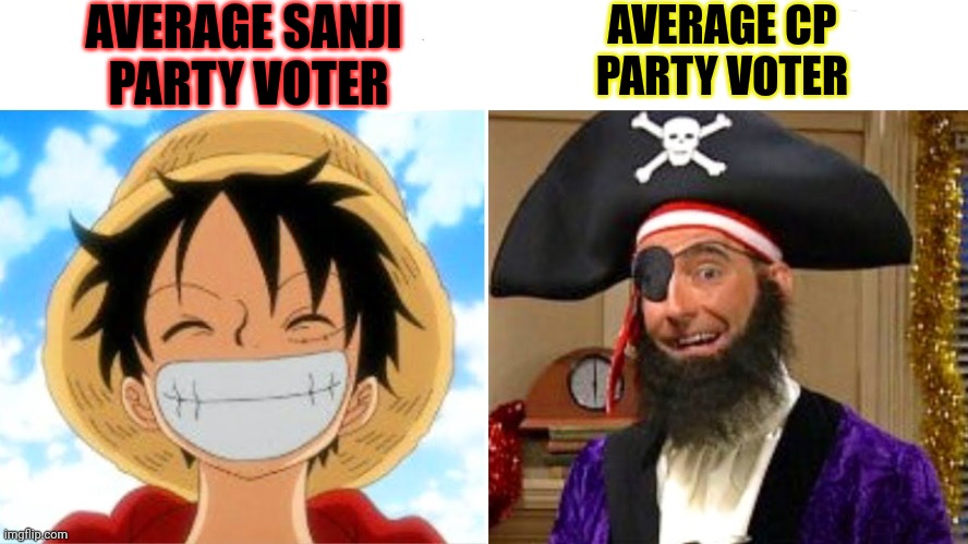 Political propaganda | AVERAGE SANJI 
PARTY VOTER; AVERAGE CP PARTY VOTER | image tagged in but why why would you do that,political,propaganda,pirates of the carribean,sanji party | made w/ Imgflip meme maker