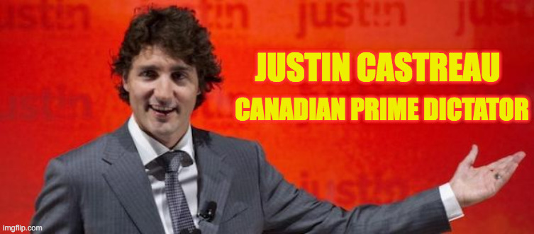 Justin Castreau | JUSTIN CASTREAU; CANADIAN PRIME DICTATOR | image tagged in really trudeau,justin castreau,fidel castro,little fidel | made w/ Imgflip meme maker