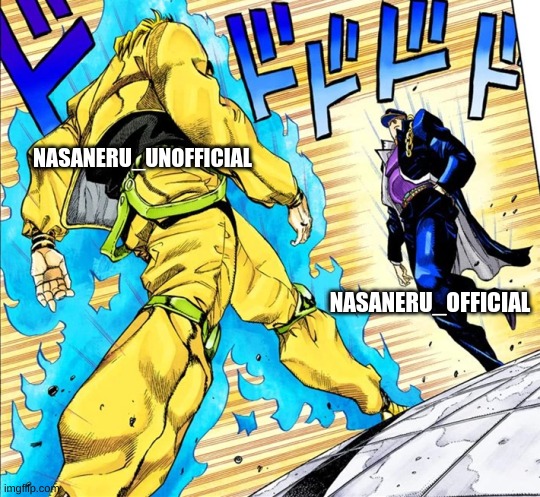 Jojo's Walk | NASANERU_UNOFFICIAL NASANERU_OFFICIAL | image tagged in jojo's walk | made w/ Imgflip meme maker