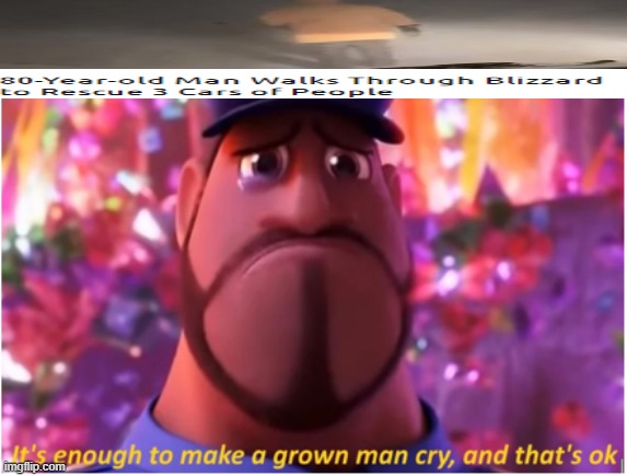 :') | image tagged in it's enough to make a grown man cry and that's ok | made w/ Imgflip meme maker