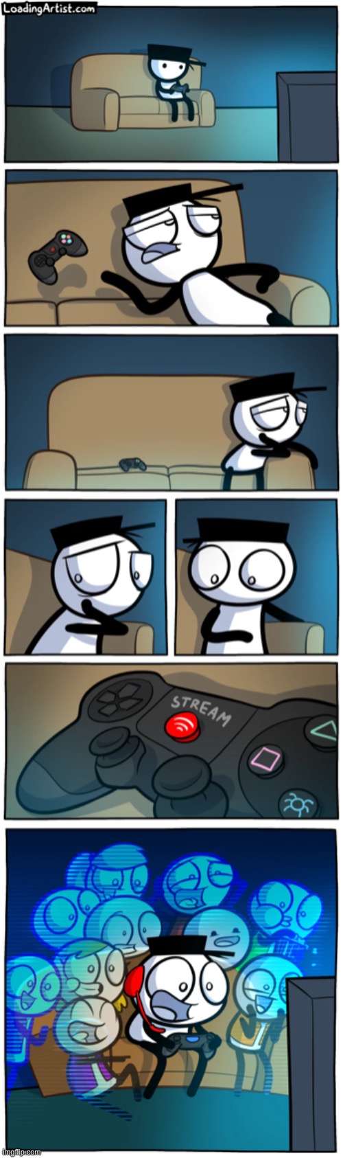 A streamer life | image tagged in comics | made w/ Imgflip meme maker