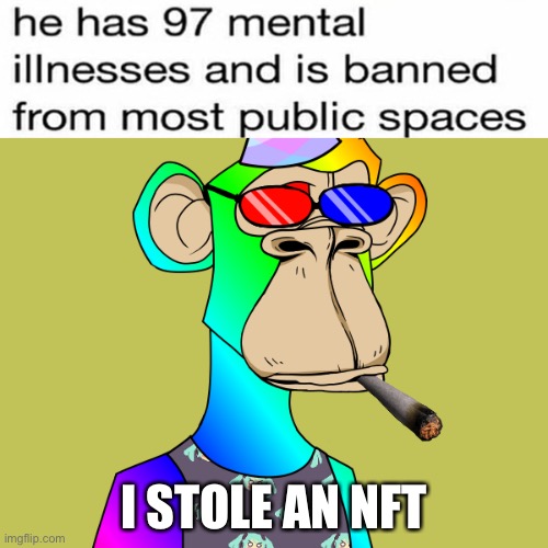 I STOLE AN NFT | made w/ Imgflip meme maker