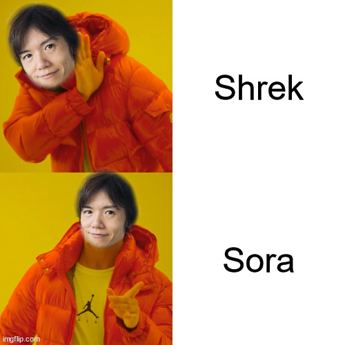 Sora (Kingdom Hearts) > Shrek | Shrek; Sora | image tagged in memes,drake hotline bling,super smash bros,smash bros | made w/ Imgflip meme maker
