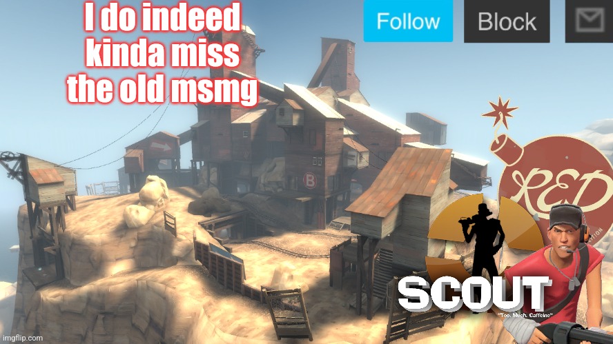 scouts 4 announcement temp | I do indeed kinda miss the old msmg | image tagged in scouts 4 announcement temp | made w/ Imgflip meme maker