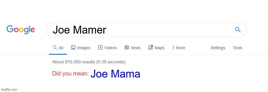 Joe mama it's not a mamer | Joe Mamer; Joe Mama | image tagged in did you mean,memes | made w/ Imgflip meme maker
