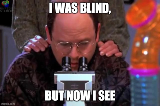 Costanza Limitless |  I WAS BLIND, BUT NOW I SEE | image tagged in constanza,seinfeld,limitless | made w/ Imgflip meme maker