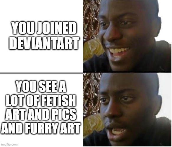 Crying Black Man | YOU JOINED DEVIANTART; YOU SEE A LOT OF FETISH ART AND PICS AND FURRY ART | image tagged in crying black man,memes,deviantart,fetish,anti furry,society | made w/ Imgflip meme maker