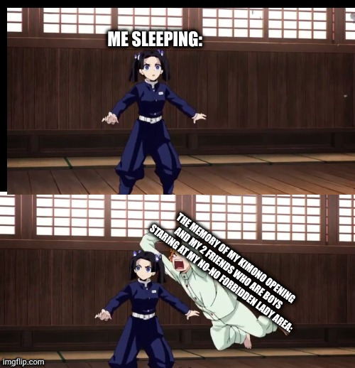 totally fine... heh... |  ME SLEEPING:; THE MEMORY OF MY KIMONO OPENING AND MY 2 FRIENDS WHO ARE BOYS STARING AT MY NO-NO FORBIDDEN LADY AREA: | image tagged in zenitsu,japan,girl problems | made w/ Imgflip meme maker