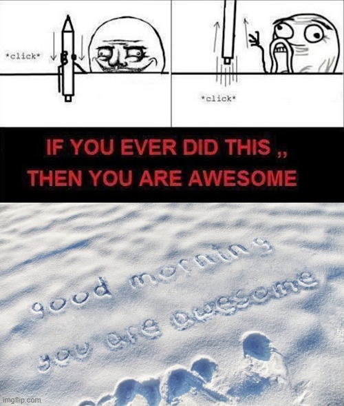 image tagged in good morning you are awesome | made w/ Imgflip meme maker