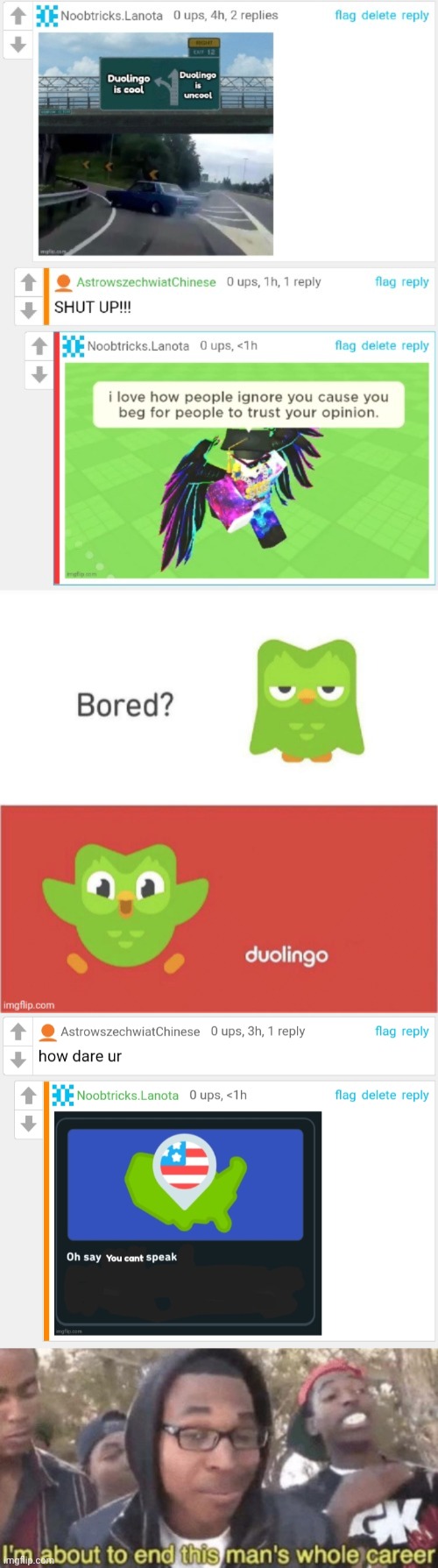 Never mess with duolingo! (Part 2) | image tagged in i am about to end this man s whole career,duolingo,repost,get rekt,memes,bored duolingo | made w/ Imgflip meme maker