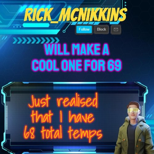 Mcnikkins Temp 3 v2 | WILL MAKE A COOL ONE FOR 69; Just realised that I have 68 total temps | image tagged in mcnikkins temp 3 v2 | made w/ Imgflip meme maker