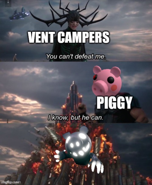 Piggy releasing crawler trap be like | image tagged in you can't defeat me | made w/ Imgflip meme maker