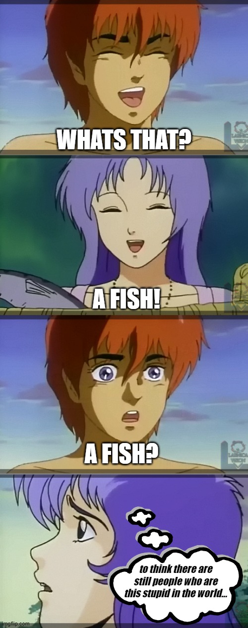 Solving the mysteries of YS does not include knowing what a fish is... (this artwork is from the 7-part YS anime creators of cou | WHATS THAT? A FISH! A FISH? to think there are still people who are this stupid in the world... | image tagged in sharing a live fish,ys,anime,anime memes,fun,dad jokes | made w/ Imgflip meme maker