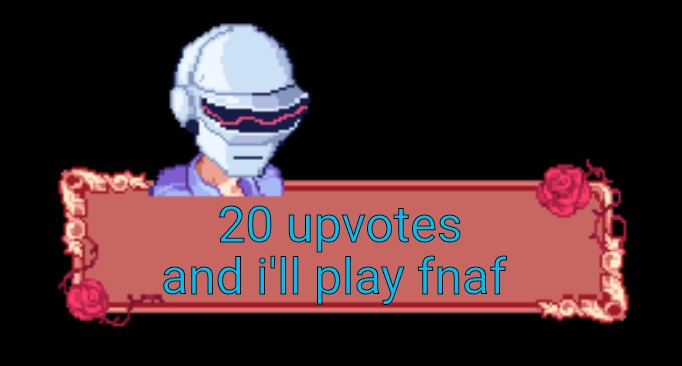 Regret | 20 upvotes and i'll play fnaf | image tagged in daft punk senpai | made w/ Imgflip meme maker