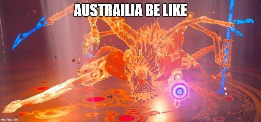 austrailia | AUSTRAILIA BE LIKE | image tagged in the legend of zelda breath of the wild | made w/ Imgflip meme maker