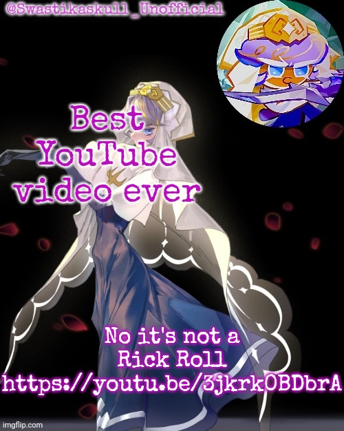 S-skull pastry temp ty sayori | Best YouTube video ever; No it's not a Rick Roll https://youtu.be/3jkrk0BDbrA | image tagged in s-skull pastry temp ty sayori | made w/ Imgflip meme maker