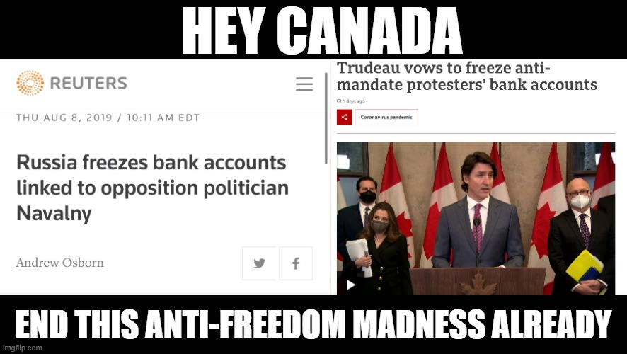 Canada has Fallen | HEY CANADA; END THIS ANTI-FREEDOM MADNESS ALREADY | image tagged in canada,trudeau | made w/ Imgflip meme maker