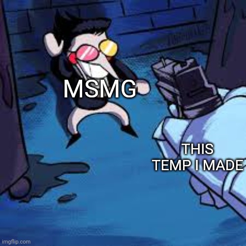 Spamton Gun | MSMG; THIS TEMP I MADE | image tagged in spamton gun | made w/ Imgflip meme maker