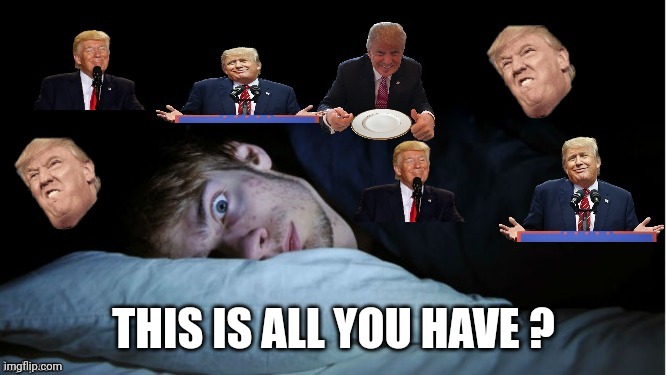 Extreme TDS | THIS IS ALL YOU HAVE ? | image tagged in extreme tds | made w/ Imgflip meme maker