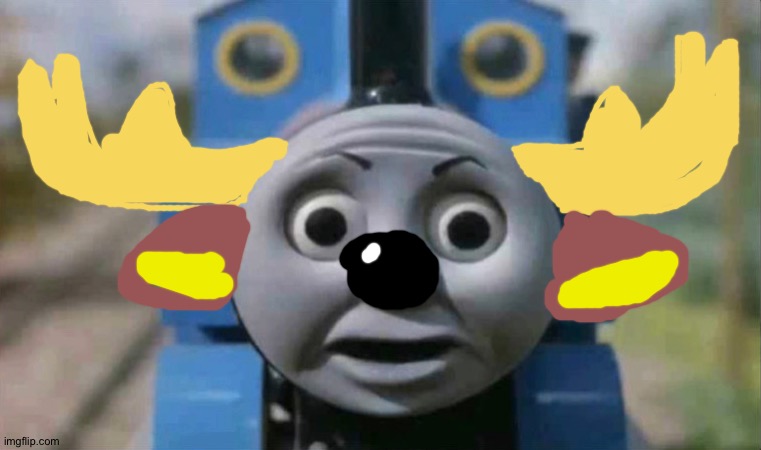 Thomas the moose engine | image tagged in o face | made w/ Imgflip meme maker