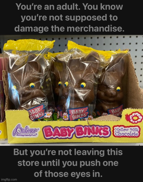 Easter candy | image tagged in easter,easter bunny,easter candy,baby binks,vandalism,candy | made w/ Imgflip meme maker