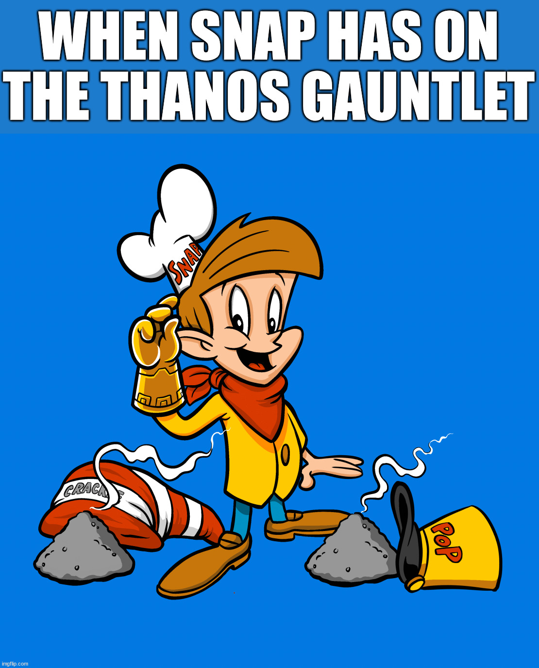 WHEN SNAP HAS ON THE THANOS GAUNTLET | image tagged in dark humor | made w/ Imgflip meme maker